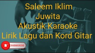 Akustik Karaoke  Saleem Iklim  Juwita  Lirik dan Kord Gitar [upl. by Tirrag307]