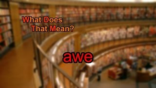 What does awe mean [upl. by Dieball]