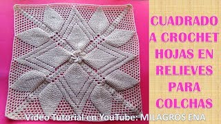 PARTE 1 Cuadrado a crochet HOJAS EN RELIEVES para colchas y cojines paso a paso en video tutorial [upl. by Ydak]