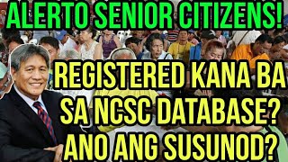 ✅ALL SENIOR CITIZENS NCSC DATABASE REGISTRATION PATULOY LAHAT DAPAT KASALI [upl. by Lyrad]