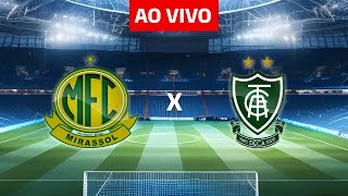 🔴AO VIVO MIRASSOL X AMÉRICAMG  BRASILEIRÃO SÉRIE B 1080p AOVIVO [upl. by Dhiren]