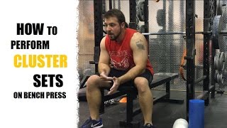 How to Perform Cluster Sets on Bench Press [upl. by Christal]