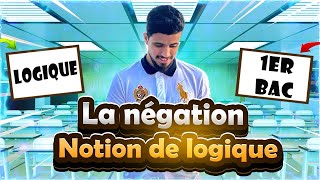 La négation notion de logiqueنفي عبارة  المنطق  1ére bac  أولى باكالوري  علوم رياضية و تجريبية [upl. by Ariella801]