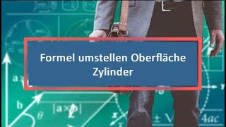 Formel umstellen Oberfläche Zylinder [upl. by Adnopoz845]