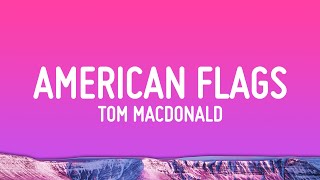 Tom MacDonald amp Adam Calhoun  American Flags Lyrics [upl. by Inah540]