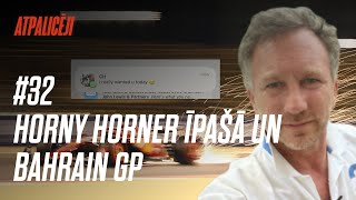 HORNY HORNER ĪPAŠĀ UN BAHREINAS GP  F1 Podkāsts quotAtpalicējiquot 32 [upl. by Yaya]