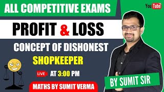 LIVE🔴  Concept of Dishonest Shopkeeper in ProfitLoss  Maths by Sumit Verma [upl. by Strep]