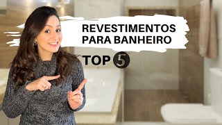 TOP 5 REVESTIMENTOS PARA BANHEIRO [upl. by Wilscam]