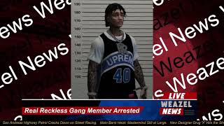 REAL RECKLESS GANG MEMBER ARRESTED  WEAZEL NEWS  BOOMIN LA RP [upl. by Oicinoid801]