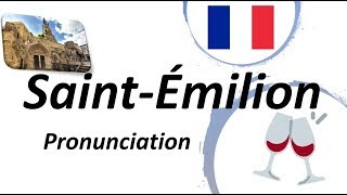 How to Pronounce SaintÉmilion Correctly French Pronunciation [upl. by Leslee]