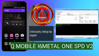 Q mobile i6metal one spd v2 unfortunately settings has stopped error fixcm2 Gsm XTeame flasher Pak [upl. by Deach561]