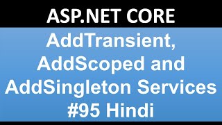 ASPNET CORE Tutorial For Beginners 95 AddTransient AddScoped and AddSingleton Services Difference [upl. by Gainer658]