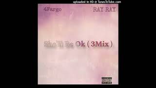 4Fargo X RAY RAY  Shell Be Okay  3Mix  Official Audio [upl. by Natye]