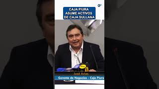 Caja Piura ganó concurso público y se quedará con clientes de Caja Sullana noticias economia [upl. by Doug]