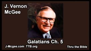 46 Galatians 05  J Vernon Mcgee  Thru the Bible [upl. by Willtrude]