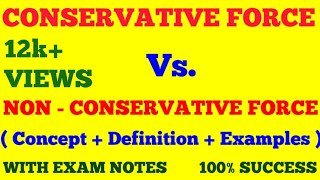 CONSERVATIVE amp NON CONSERVATIVE FORCE  WITH EXAM NOTES [upl. by Saunderson666]