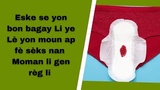 Eske se yon bon bagay Li ye Lè yon moun ap fè sèks nan Moman li gen règ li [upl. by Larisa]