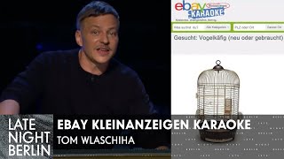 Tom Wlaschiha quotSuche Vogelkäfigquot  Ebay Kleinanzeigen Karaoke  Late Night Berlin  ProSieben [upl. by Pattison]