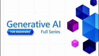 Full Series Part 118  Generative AI for Beginners [upl. by Nainatrad373]