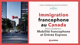 🇨🇦 Immigration francophone au Canada hors Québec  Mobilité francophone et Entrée Express [upl. by Eimyaj]