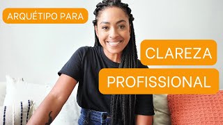 Minha Experiência com o MELHOR ARQUÉTIPO para CLAREZA PROFISSIONAL  Arquétipo na Prática [upl. by Agemo734]