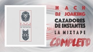 Nach y Dj Joaking  Cazadores de instantes COMPLETO [upl. by Ainotahs]