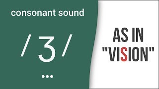 Consonant Sound  ʒ  as in quotvisionquot – American English Pronunciation [upl. by Amak]