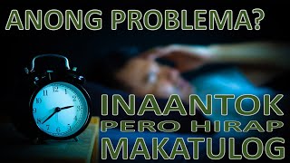 Alamin Anong dahilan ng hirap sa pagtulog Masama ba ang sobra sa tulog Bakit nagkaka Insomnia [upl. by Airahs]