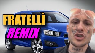 FRATELLÌ REMIX [upl. by Jarred]