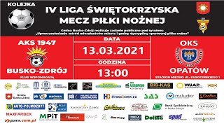 Mecz AKS 1947 BuskoZdrój vs OKS Opatów  Transmsja LIVE [upl. by Enelcaj]