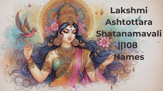 Lakshmi Ashtottara Shatanamavali  108 Names of Goddess Lakshmi  Mahalakshmi Songs [upl. by Joseito769]