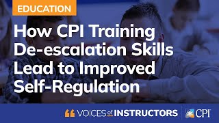 How CPI Training Deescalation Skills Lead to Improved SelfRegulation [upl. by Hellene]