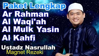 Paket Lengkap Surah Ar Rahman Al Walqiah Al Mulk Yasin Al Kahfi  Magnet Rezeki Ustadz Nasrullah [upl. by Aeslehs397]