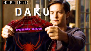 DAKU  Spiderman  Daku Song Tobey Maguire  daku edit  Dhruv Edits [upl. by Fugate]