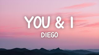 Diego  You and I Lyrics [upl. by Dunlavy218]