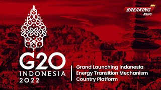 LIVE NOW G20 Indonesia Grand Launching Indonesia Energy Transition Mechanism Country Platform [upl. by Vanzant]