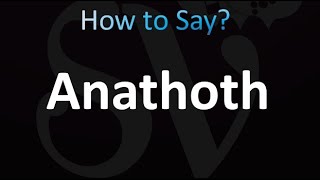 How to Pronounce Anathoth correctly [upl. by Dhaf791]