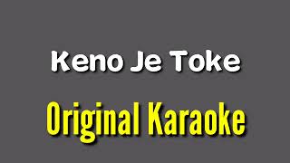 Keno Je Toke Original Karaoke  Mon Jaane Na  Raj Barman [upl. by Laehcym]