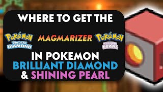 How To Get A Magmarizer In Pokemon Brilliant Diamond amp Shining Pearl [upl. by Aeniah]