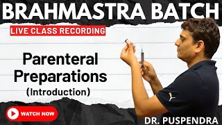 Parenteral Preparation  Introduction  Live Class Recording of Brahmastra Batch  By Dr Puspendra [upl. by Nevear]