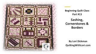 How to sew Sashing Cornerstones and Borders  Conclusion of Beginning Quilt Series [upl. by Yedsnil287]