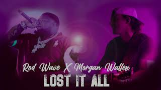 Rod Wave Feat Morgan Wallen  Lost It All Unrealeased Remix [upl. by Ive]