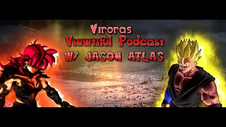 Viroras Viewtiful Podcast 1 W JASON ATLAS Xenoverse 2 Fan Community jasonatlas [upl. by Graeme]