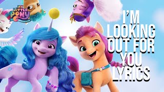 Im Looking Out For You Lyrics FromquotMy Little Pony A New Generationquot Vanessa HudgensKimiko Glenn [upl. by Eidnew]