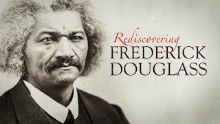 Rediscovering Frederick Douglass [upl. by Nonnaihr902]