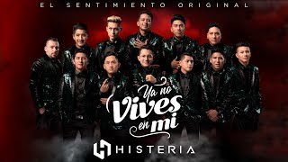 Grupo Histeria  Ya No Vives en Mi 2021 Video Oficial HD [upl. by Shalna]