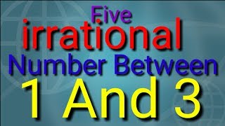 Find Five irrational number between 1 and 3 [upl. by Skutchan]