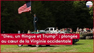 quotDieu un flingue et Trumpquot plongée au cœur de la Virginie occidentale [upl. by Shugart]