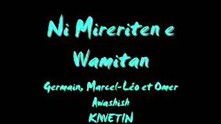 Ni mireriten e wamitan  KIWETIN [upl. by Llered]