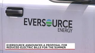 Getting Answers Eversource proposes reduced electric rates this summer [upl. by Ymeraj63]